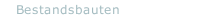 Bestandsbauten