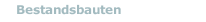 Bestandsbauten