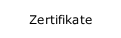 Zertifikate